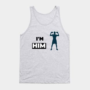 I'M HIM Tank Top